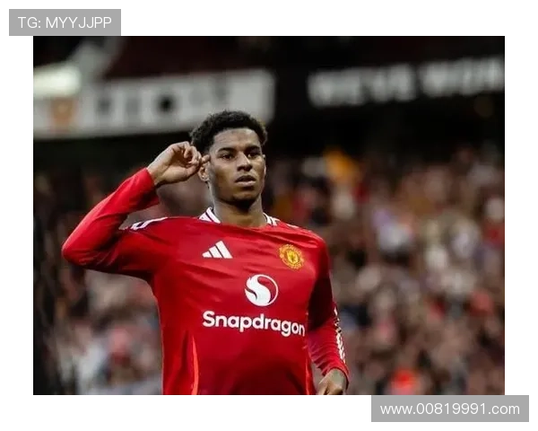 拉什福德的成长故事与表现提升，成为英格兰足球明星的历程值得关注